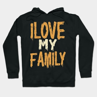 I love my family Hoodie